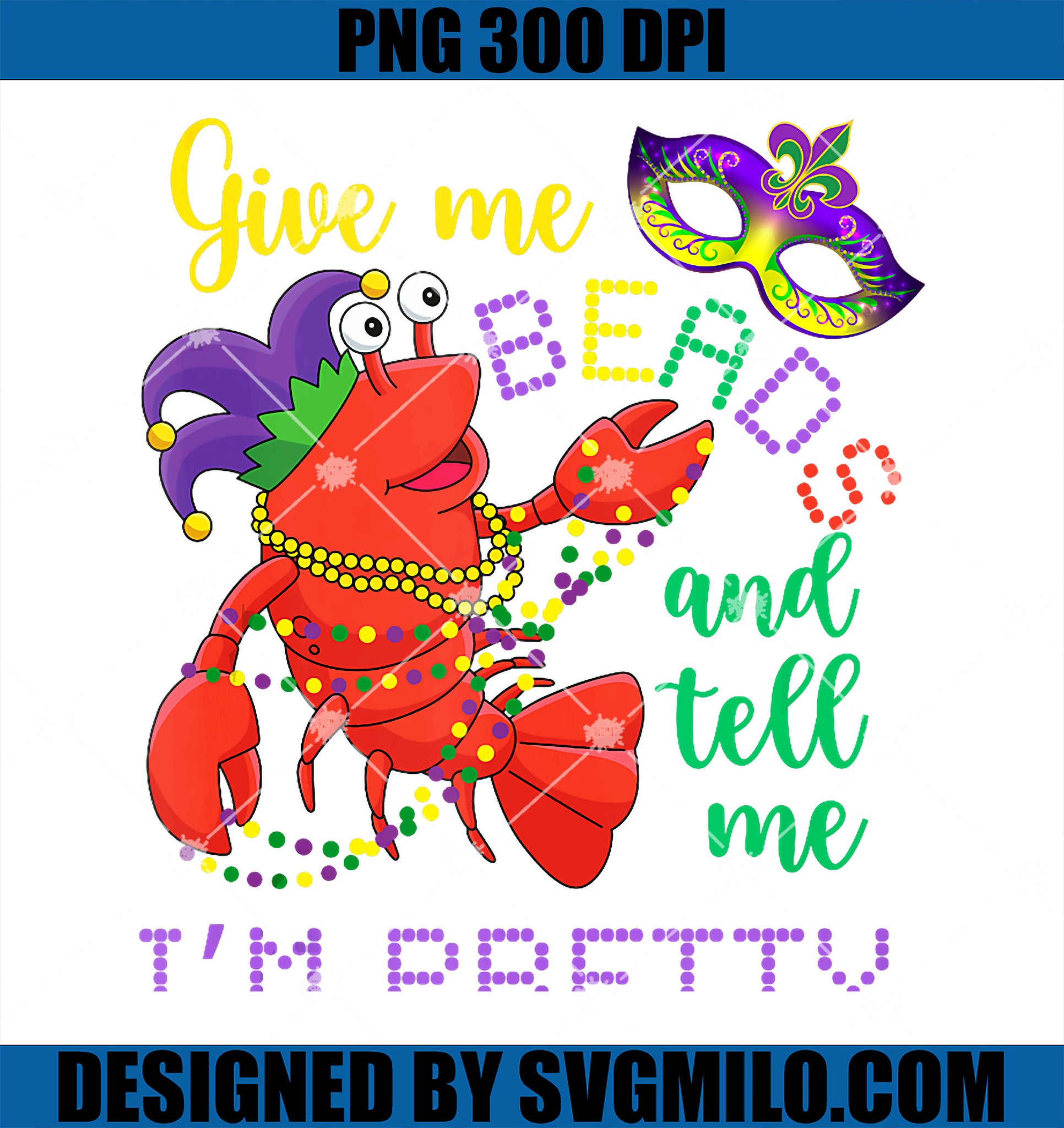 Give Me Some Beads And Tell Me I_m Pretty PNG, Funny Craw Fish PNG