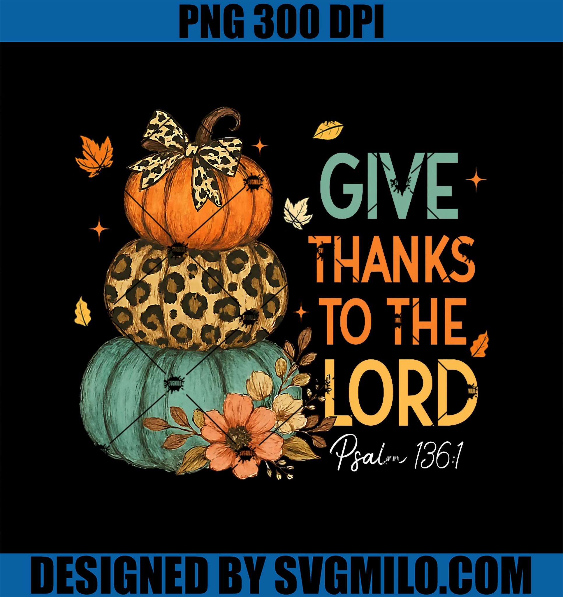 Give Thanks To The Lord Pumpkin PNG, Floral Fall Christian Autumn PNG