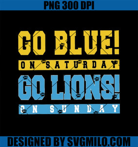 Go Blue On Saturday Go Lion On Sunday PNG