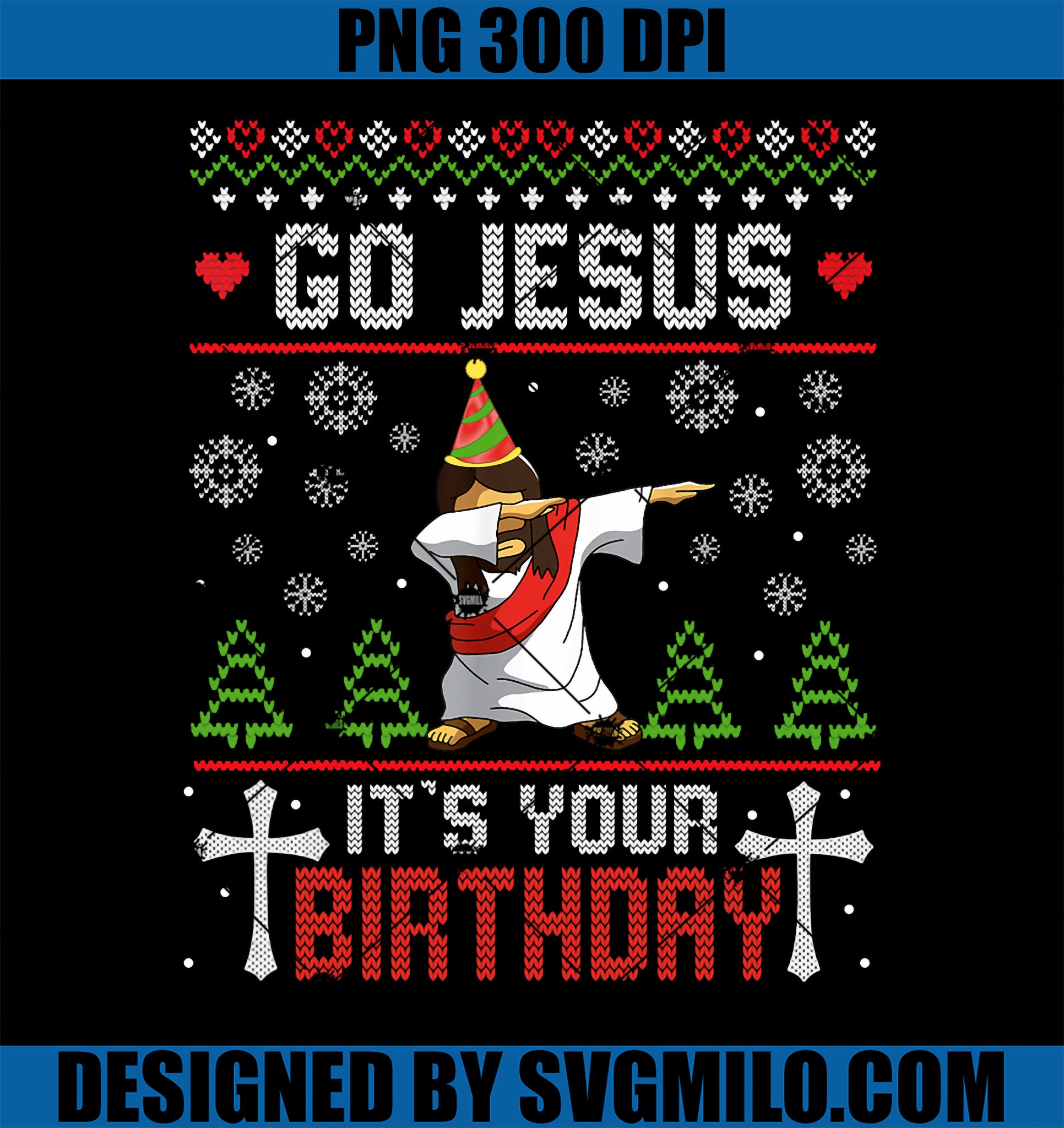 Go Jesus It_s Your Birthday Ugly Christmas PNG