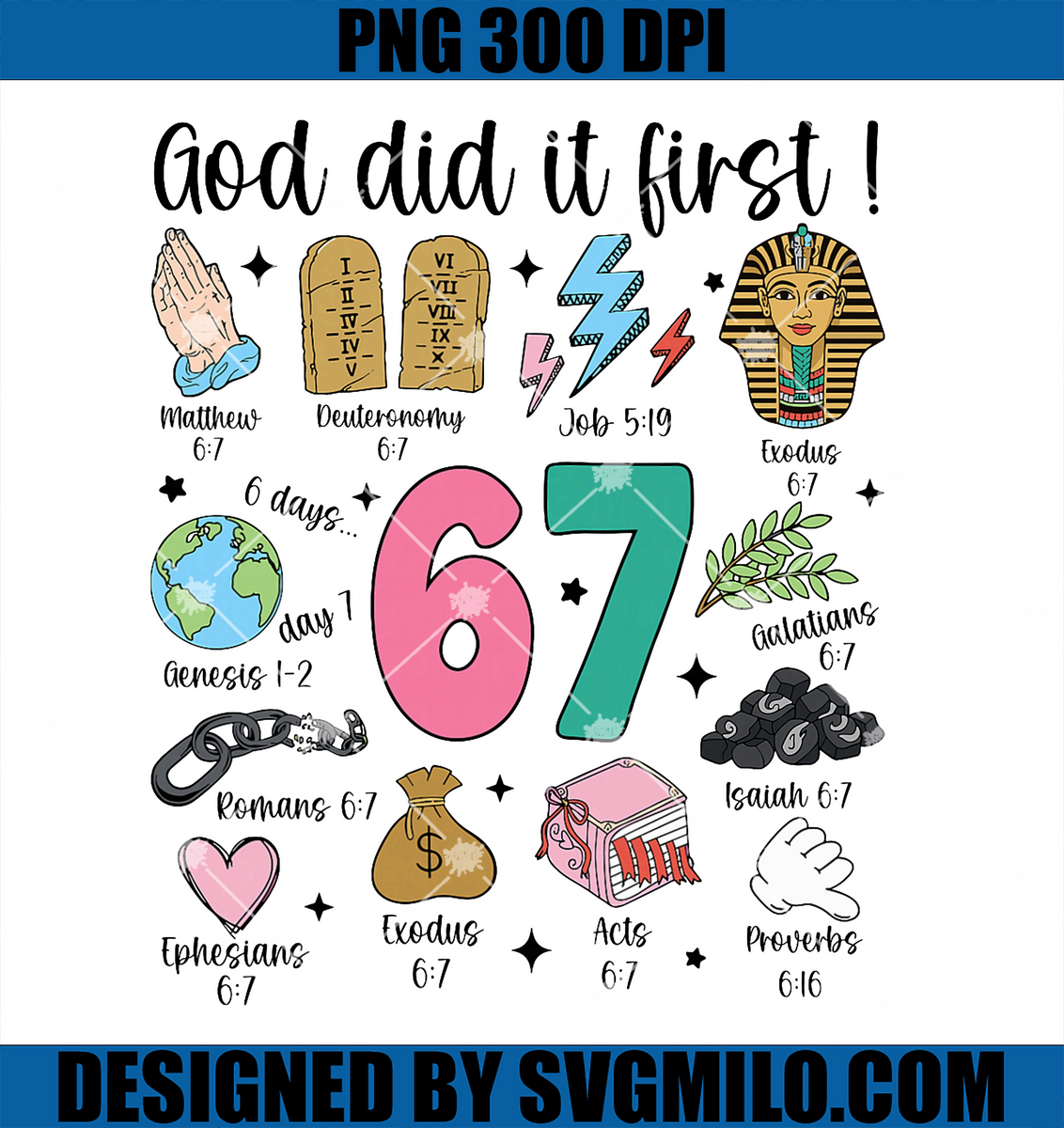 GodDidItFirstChristian67PNG_MemeSixSevenBibleVerse67PNGcopy_1200x1200 ...