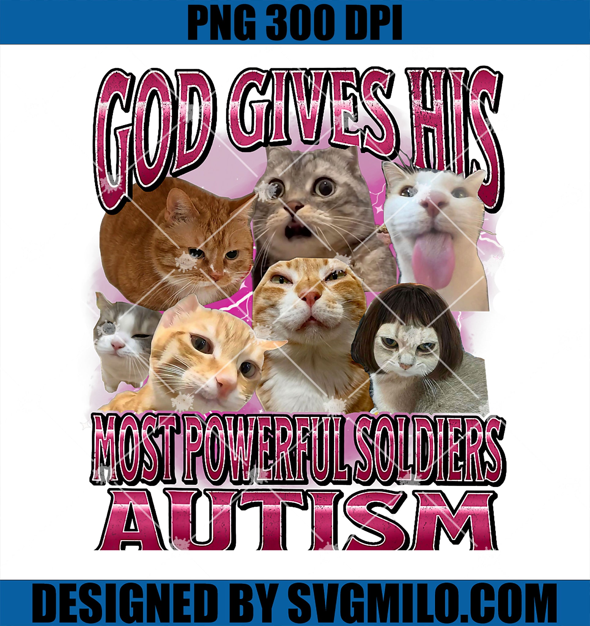 God Gives Autism PNG, To His Strongest Soldiers Cat Meme PNG