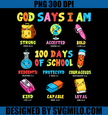 God Says I Am 100 Days Of School Christ Bible Saying Graphic PNG