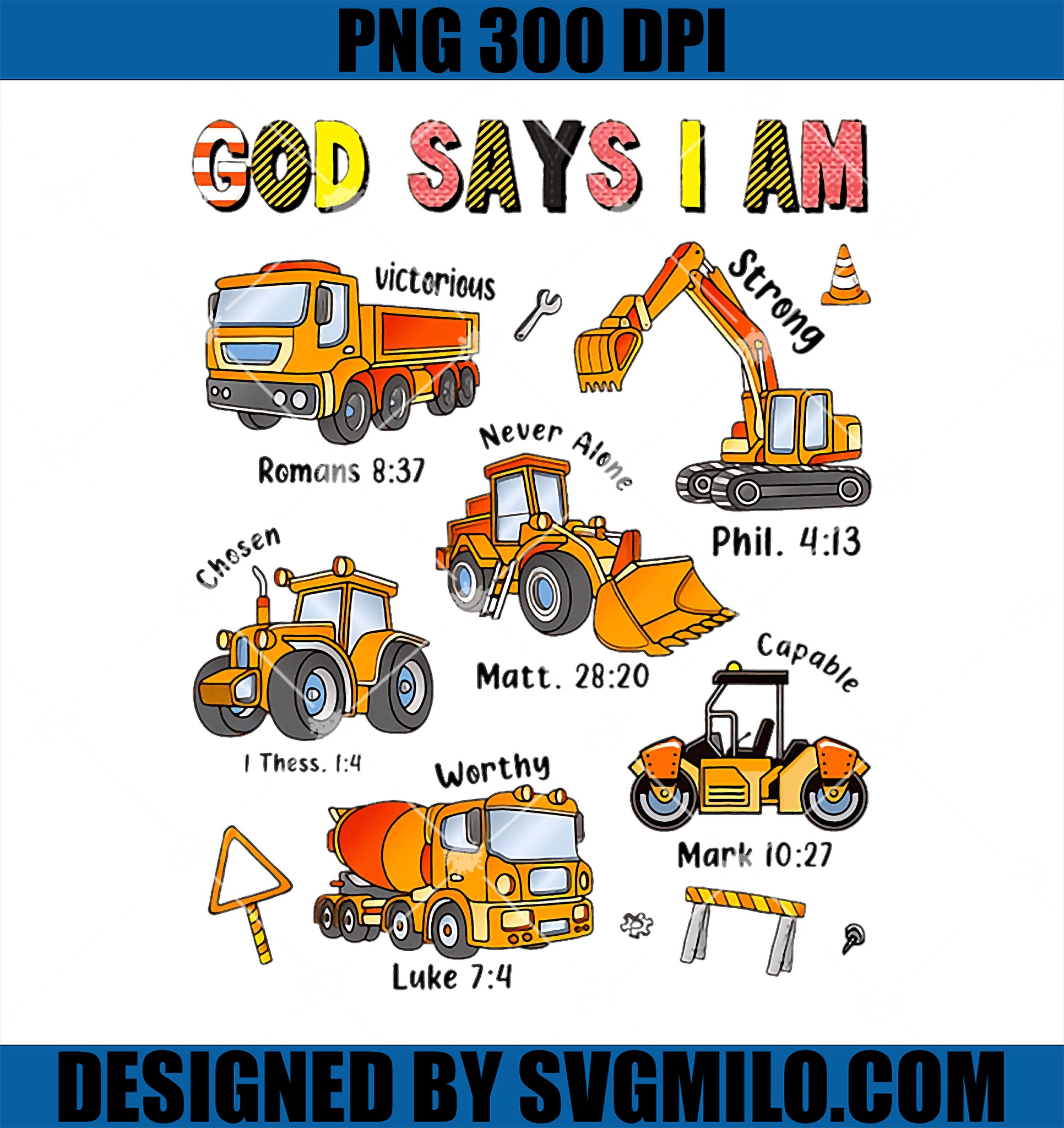 God Says I Am PNG, Construction Bible Verse Truck PNG