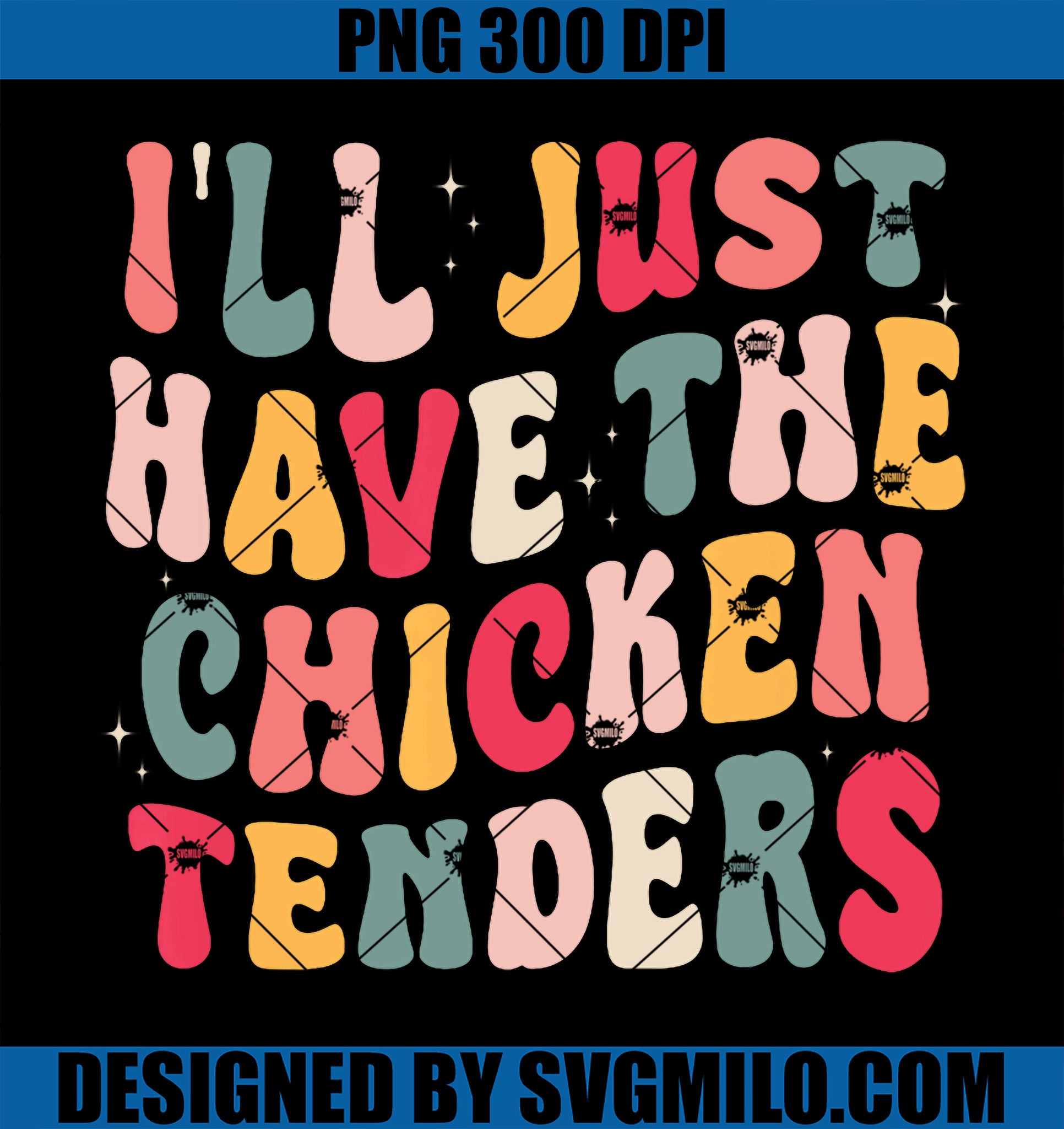 Groovy I'll Just Have The Chicken Tenders PNG