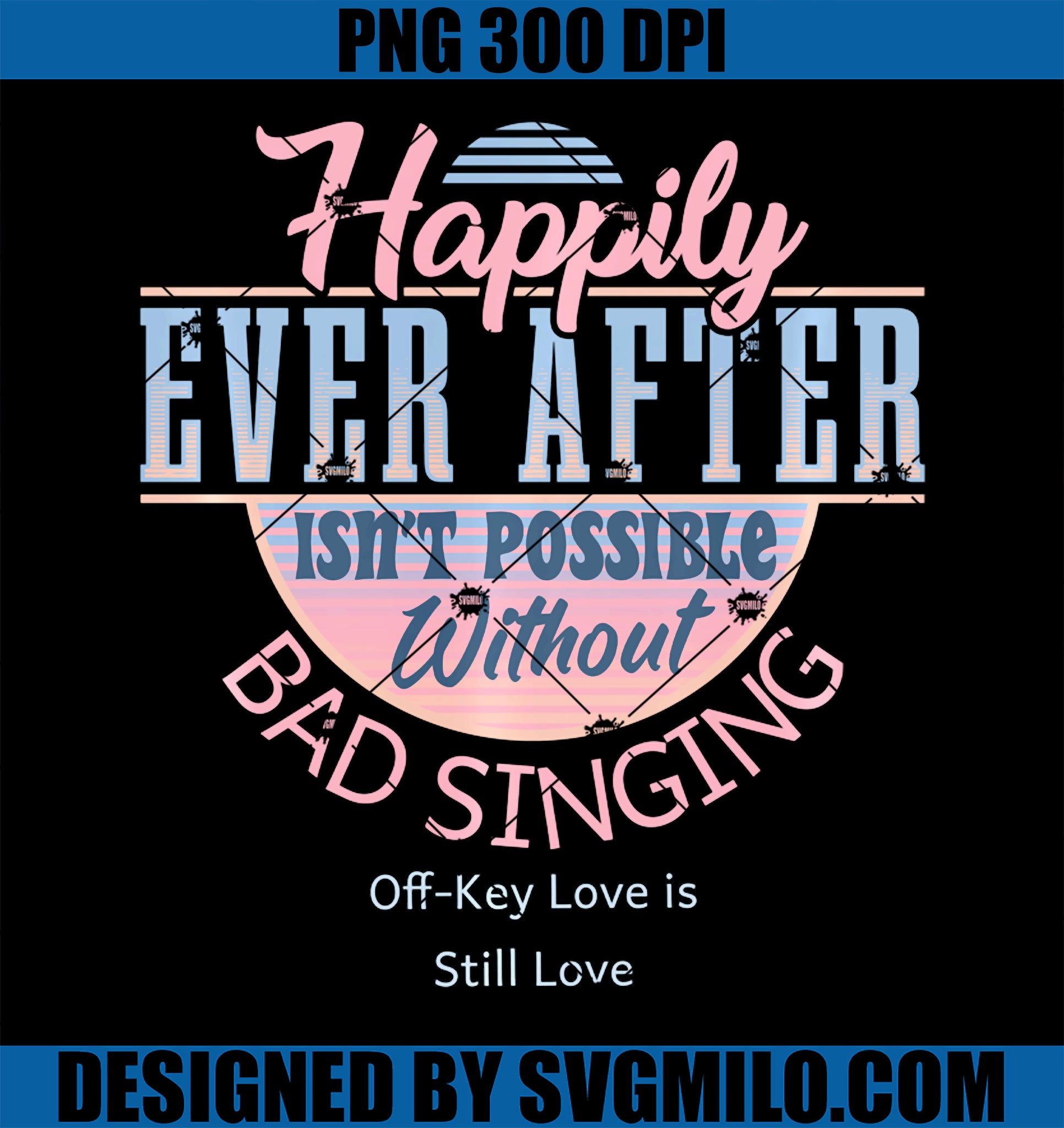 Happily Ever After With Bad Singing PNG