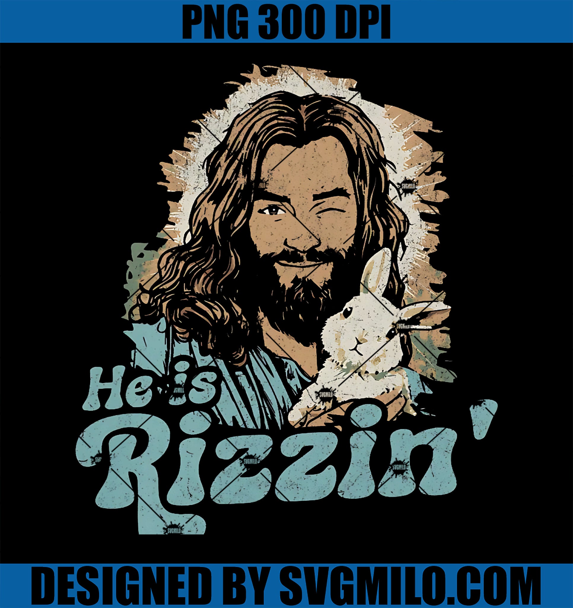 He Is Rizzin Funny Cute Jesus PNG, Bunny Easter Christian PNG