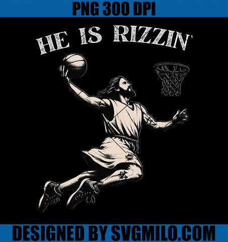He Is Rizzin Jesus Basketball Christian Religious Vintage PNG