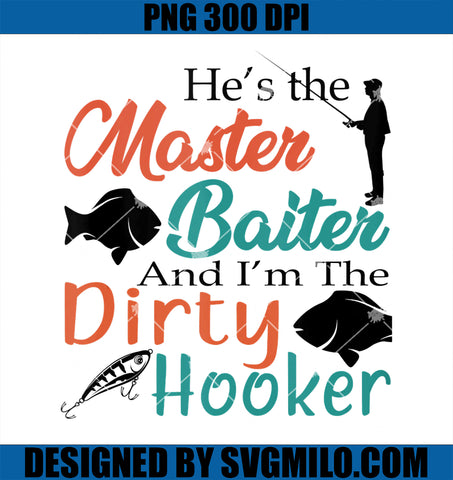 He's The Master Baiter And I'm The Dirty Booker Fishing PNG copy