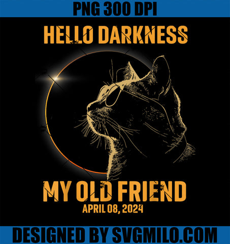 Hello Darkness My Old Friend Cat Solar Eclipse April 08 2024 PNG
