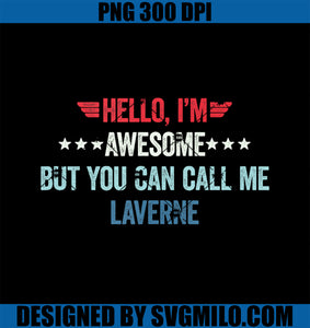 Hello I_m Awesome But You Can Call Me Laverne PNG