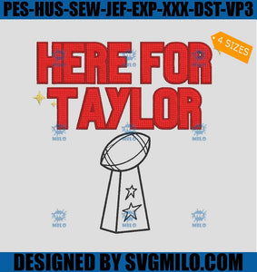 Here For Taylor Football Super Bowl Embroidery Design, Swelce 87  Kelce Era Embroidery Design
