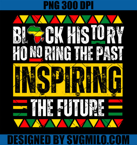 Honoring Past Inspiring Future PNG, Black History Pride Melanin PNG