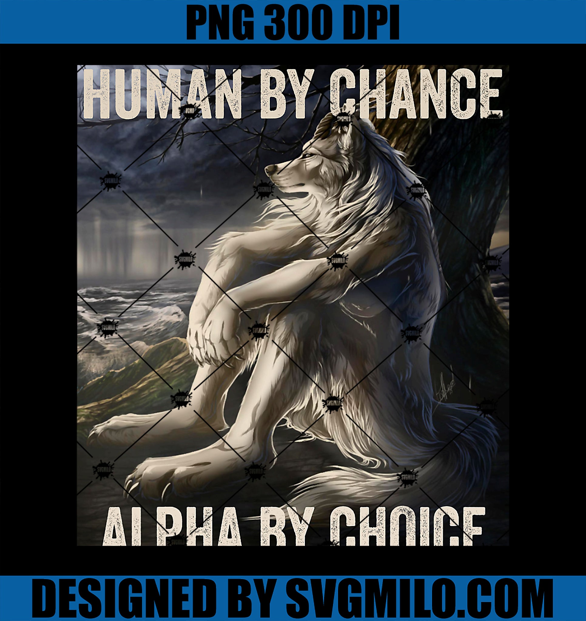 Human By Chance Alpha By Choice PNG, Cool Weird Alpha Wolf Meme PNG