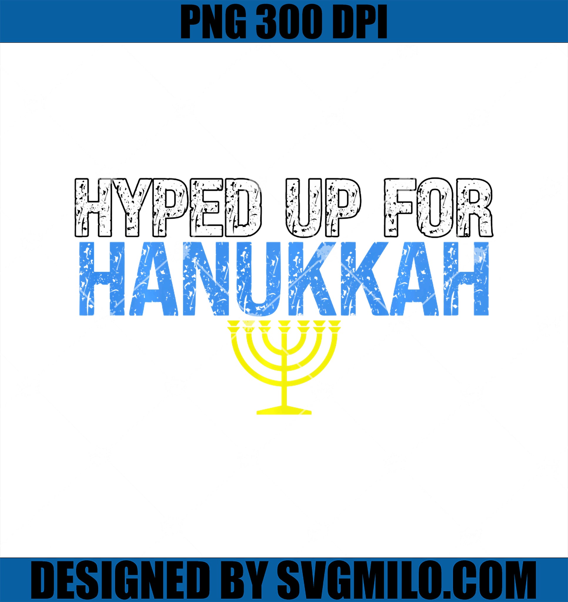 Hyped Up For Hanukkah Cool Jewish Saying PNG, Funny Chanukah PNG