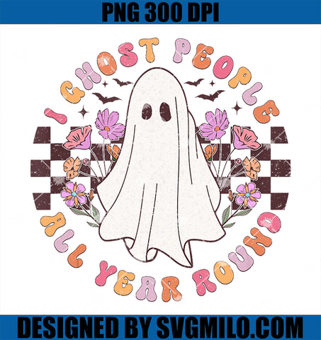 I Ghost People All Year Round PNG Boo Halloween PNG