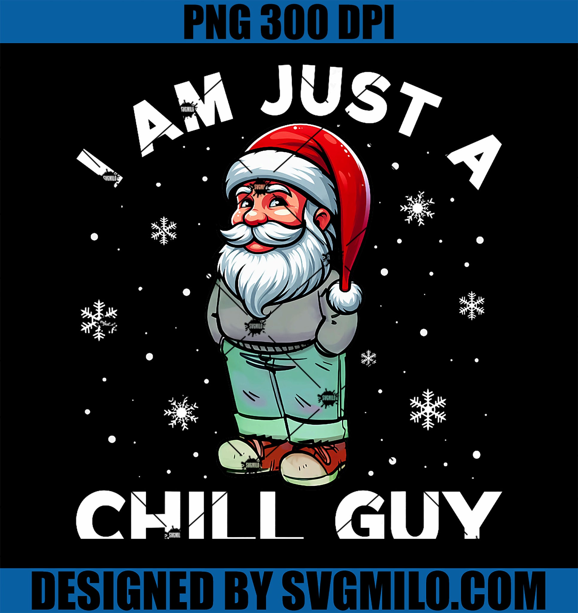 I Am Just A Chill Guy Meme Christmas Santa Funny Chill Guy PNG