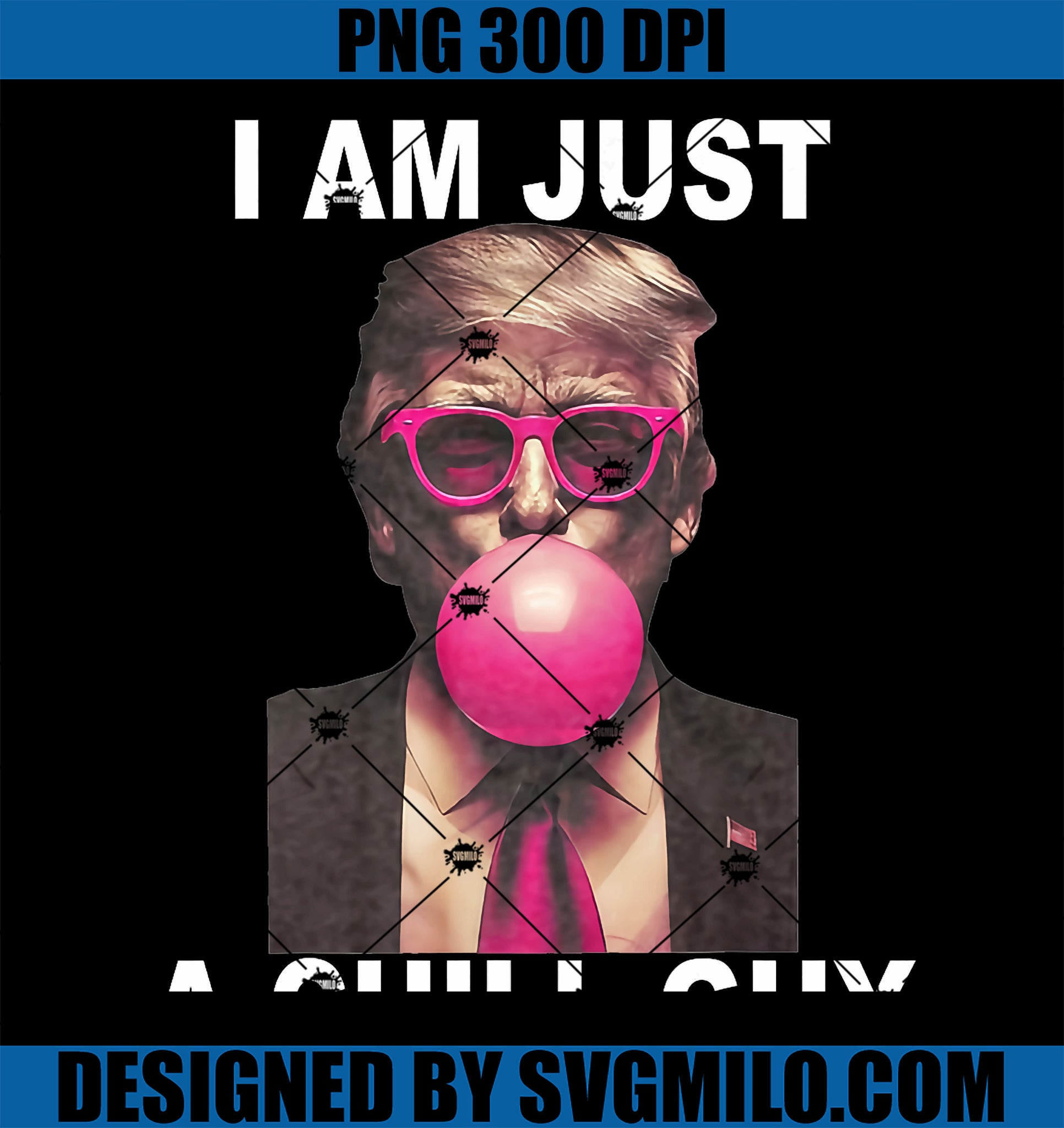 I Am Just A Chill Guy Trump Bubble Gum PNG, Funny Meme PNG