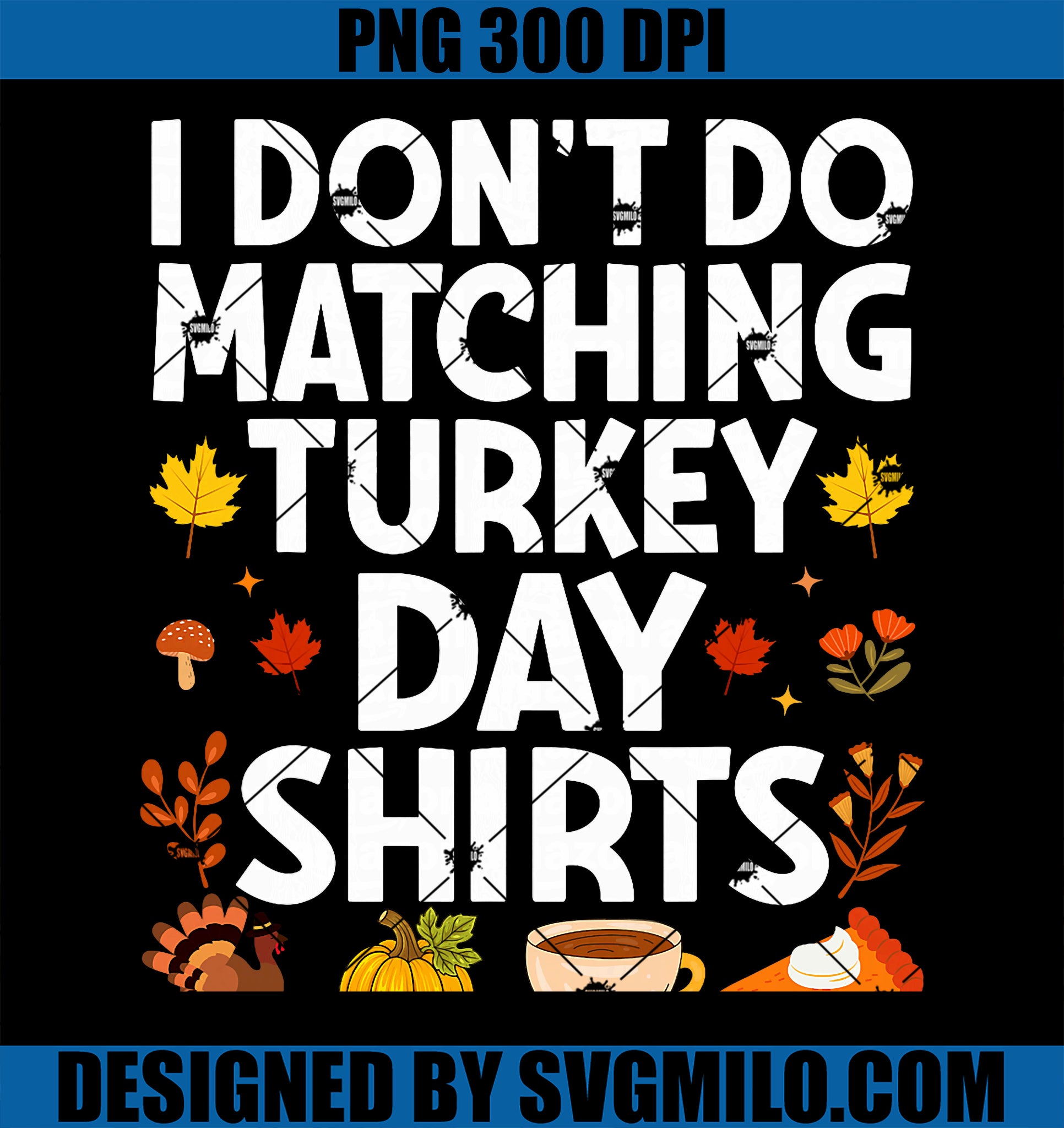 I Don't Do Matching Turkey Day PNG, Couple Thanksgiving Couples PNG