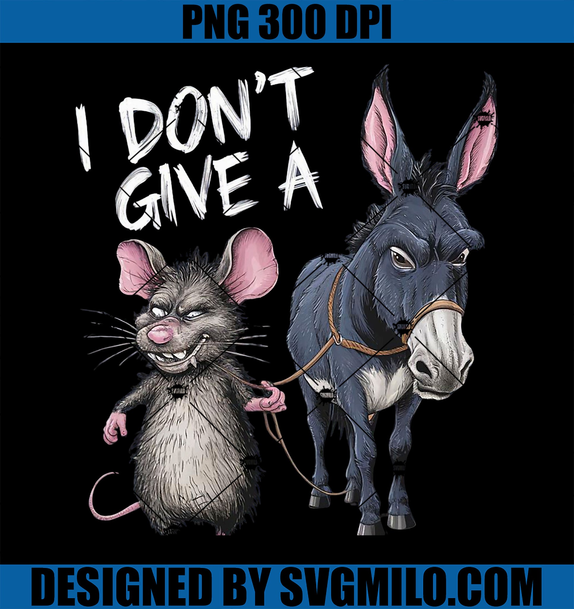 I Don't Give A Rats Ass Mouse Donkey PNG, Funny PNG