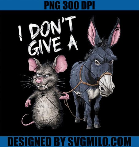 I Don't Give A Rats Ass Mouse & Donkey PNG, Funny PNG