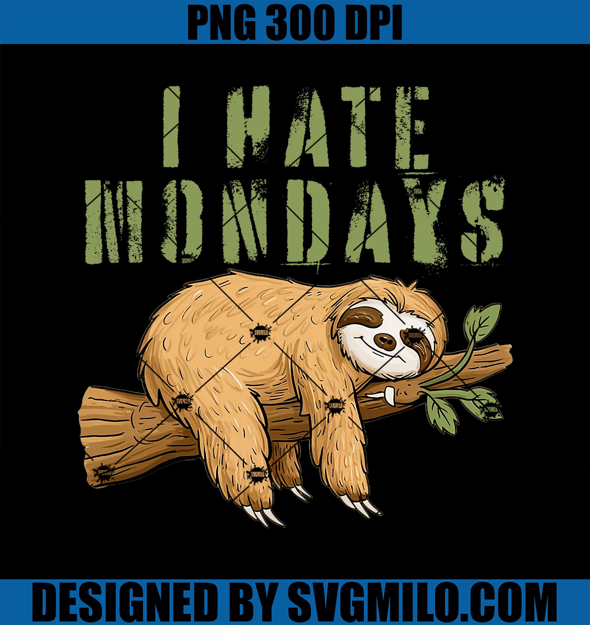 I Hate Mondays Sloth Cute And PNG, Funny Sloth Chilling PNG