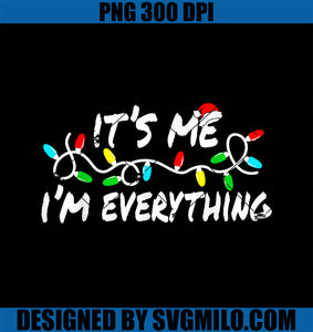 I Have Everything PNG, I Want For Christmas Its Me I_m Everything PNG