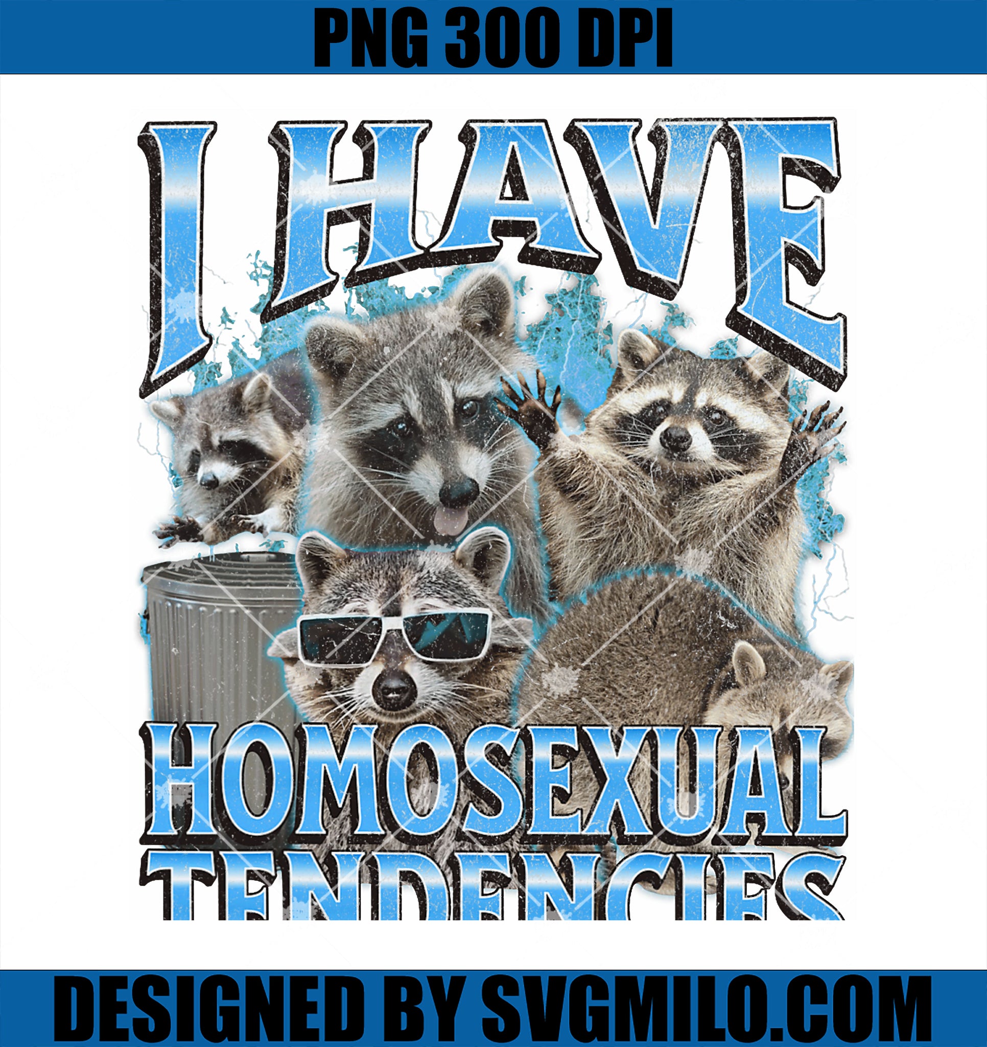 I Have Homosexual Tendencies PNG, Funny Raccoon Meme Bootleg PNG