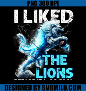 I Liked The Lions Before It Was Cool PNG