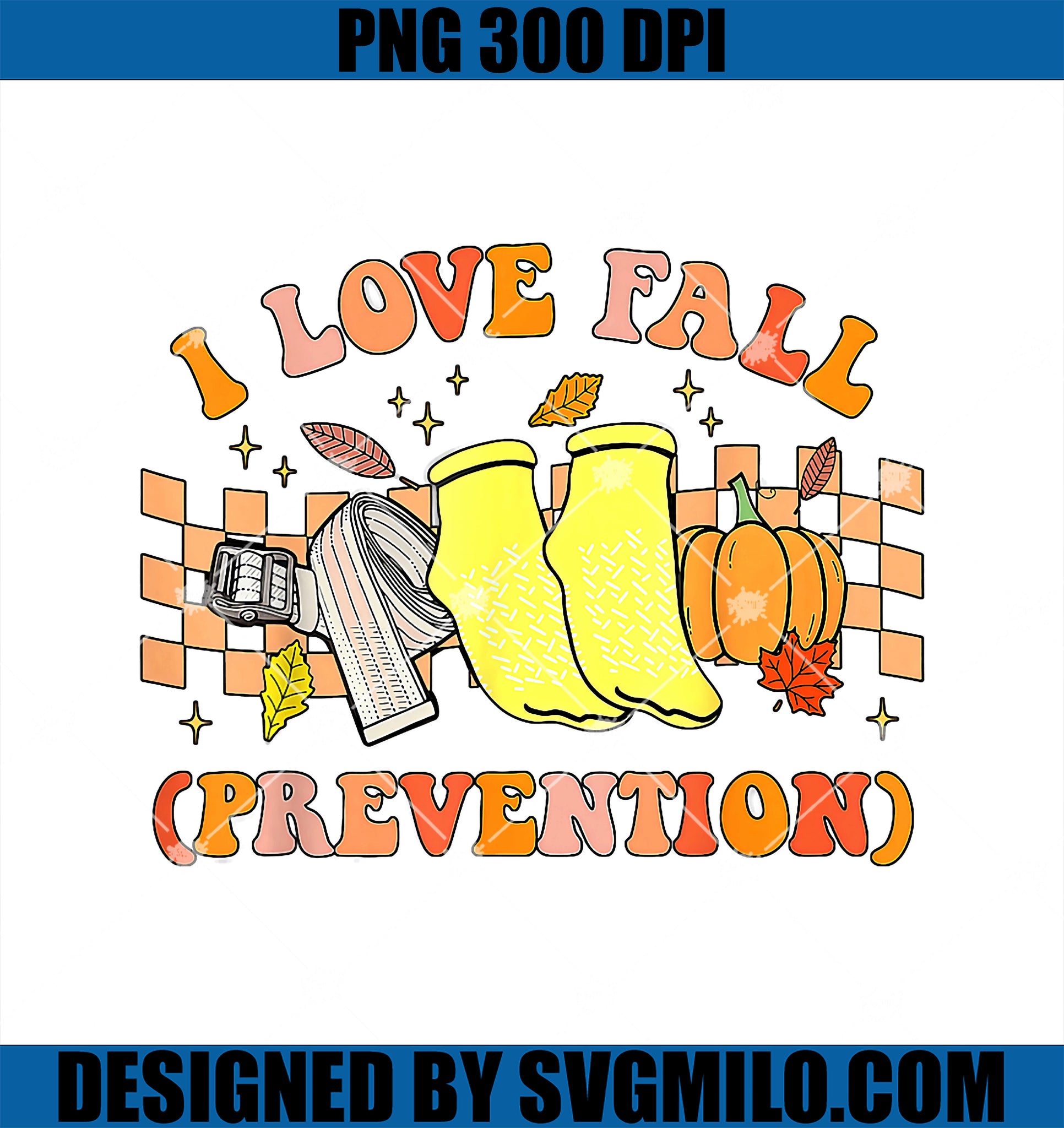 I Love Fall Prevention PNG, Nurse Humor Autumn PNG