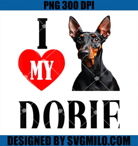 I Love My Dobie Doberman Pincher Pet PNG,  Animal Dog Lover Rescue PNG