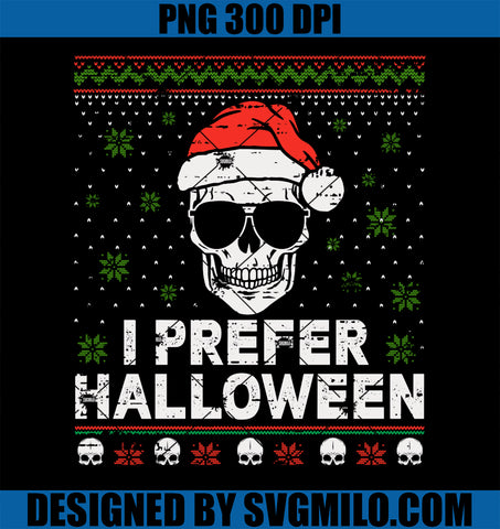 I Prefer Halloween Christmas Sweater PNG, Funny Ugly Xmas Holiday PNG