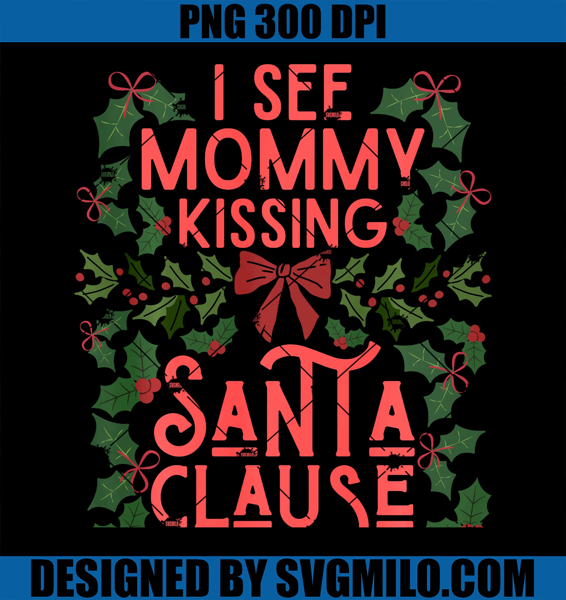 I See Mommy Kissing Santa Clause Funny Ugly Christmas PNG