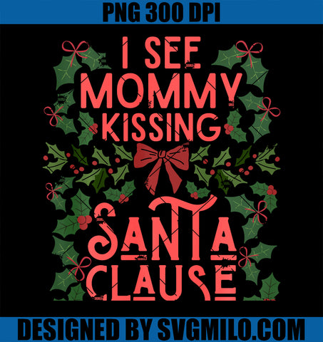 I See Mommy Kissing Santa Clause Funny Ugly Christmas PNG