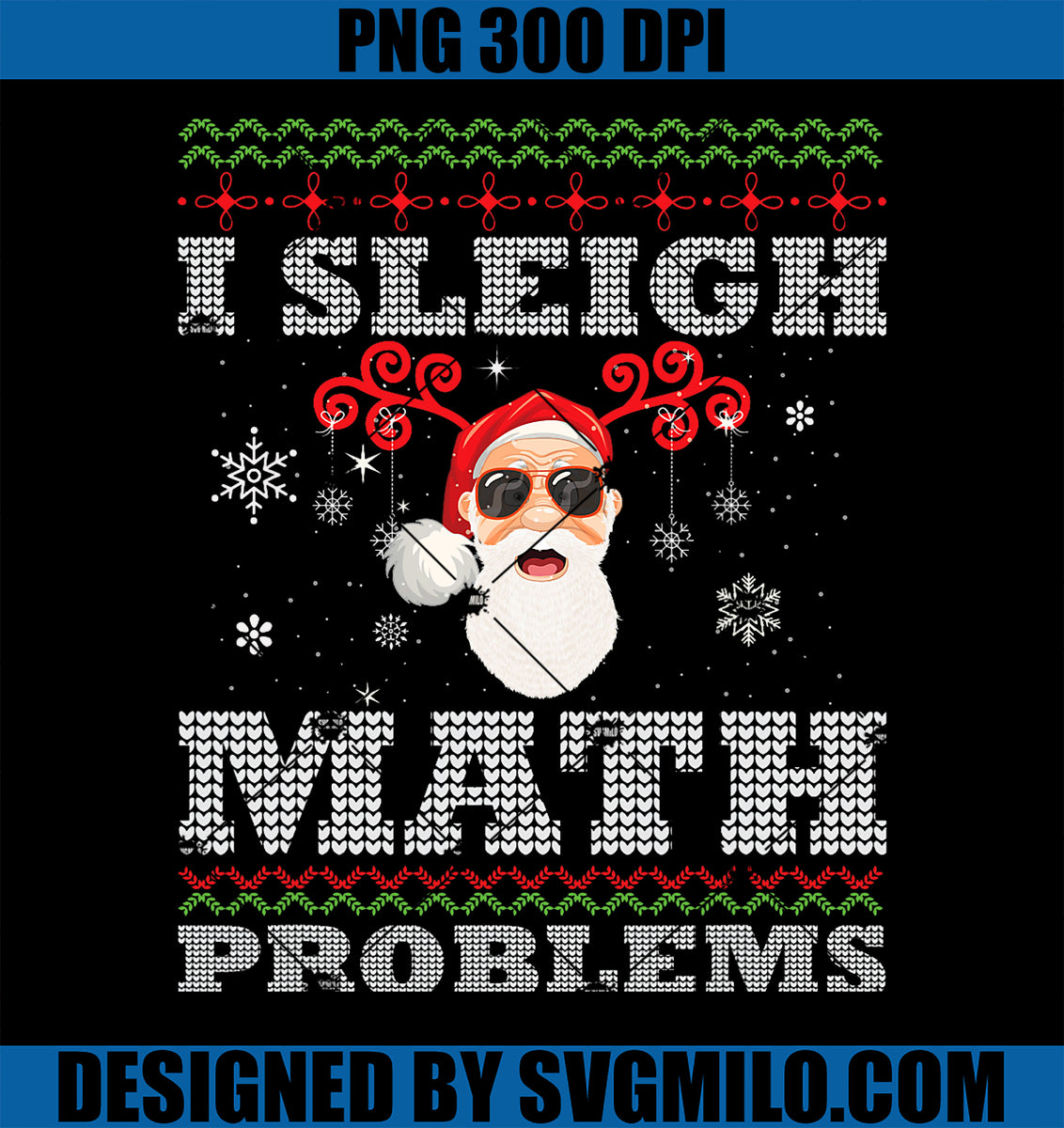 ISleighMathProblemsFunnyUglyChristmasPNGcopy_1200x1200.jpg?v=1729232770