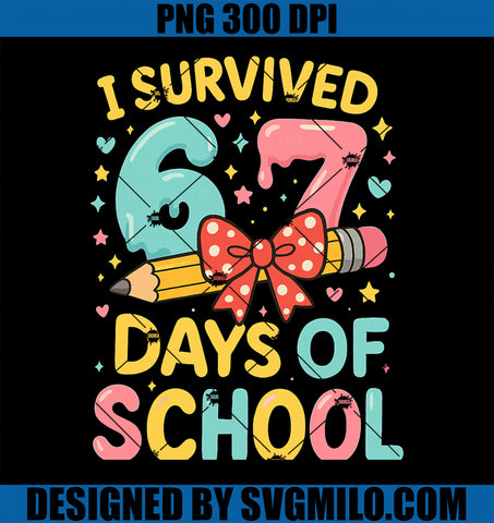 I Survived 67 Days Of School PNG, Funny Teacher Student PNG