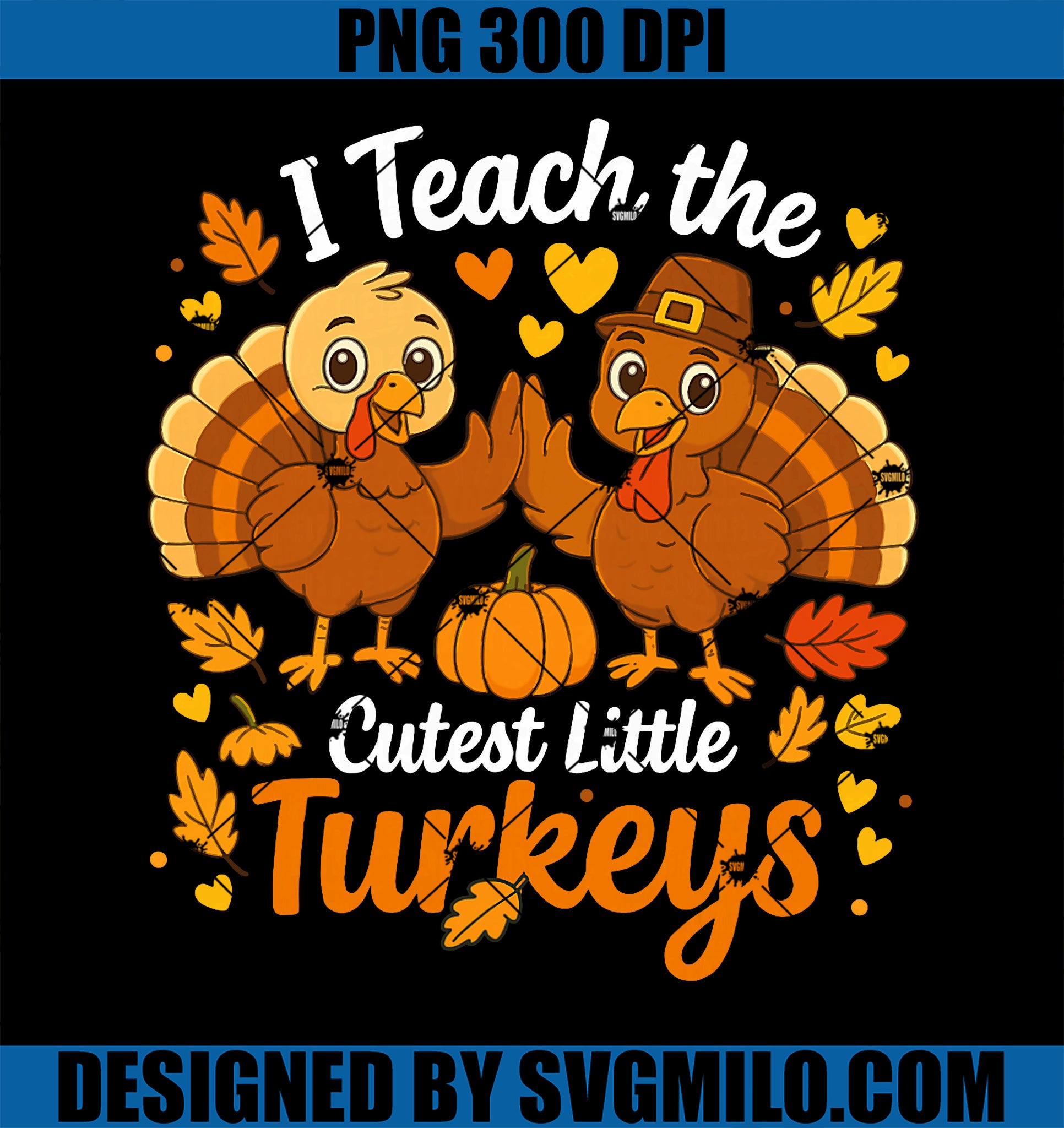 I Teach The Cutest Little Turkeys PNG, Teacher Thanksgiving PNG