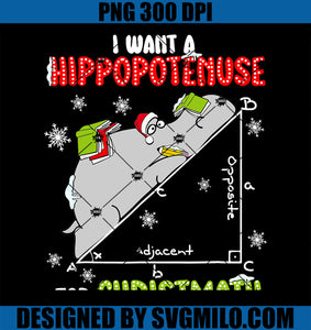 I Want A Hippopotenuse For Christmas Math Lover Hippopotamus PNG