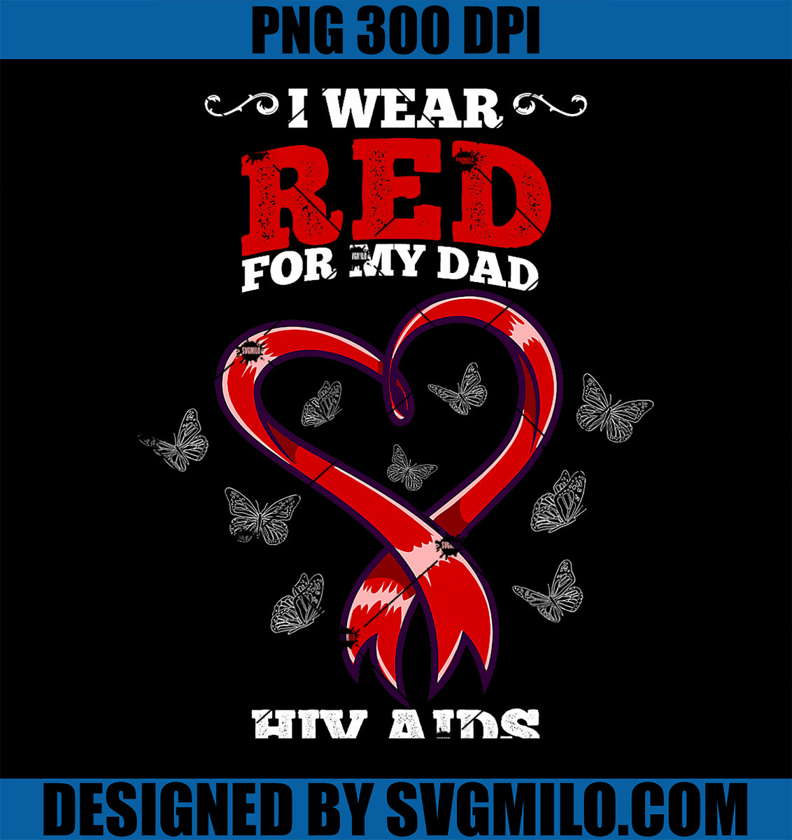 IWearRedForMyDadHIVAIDSAwarenessPNGcopy_1200x1200.jpg?v=1729673260