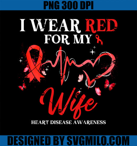 I Wear Red For My Wife Heart Disease PNG, Awareness Ribbon PNG