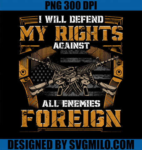 I Will Defend My Rights Againts All Enemies Foreign Democrat PNG