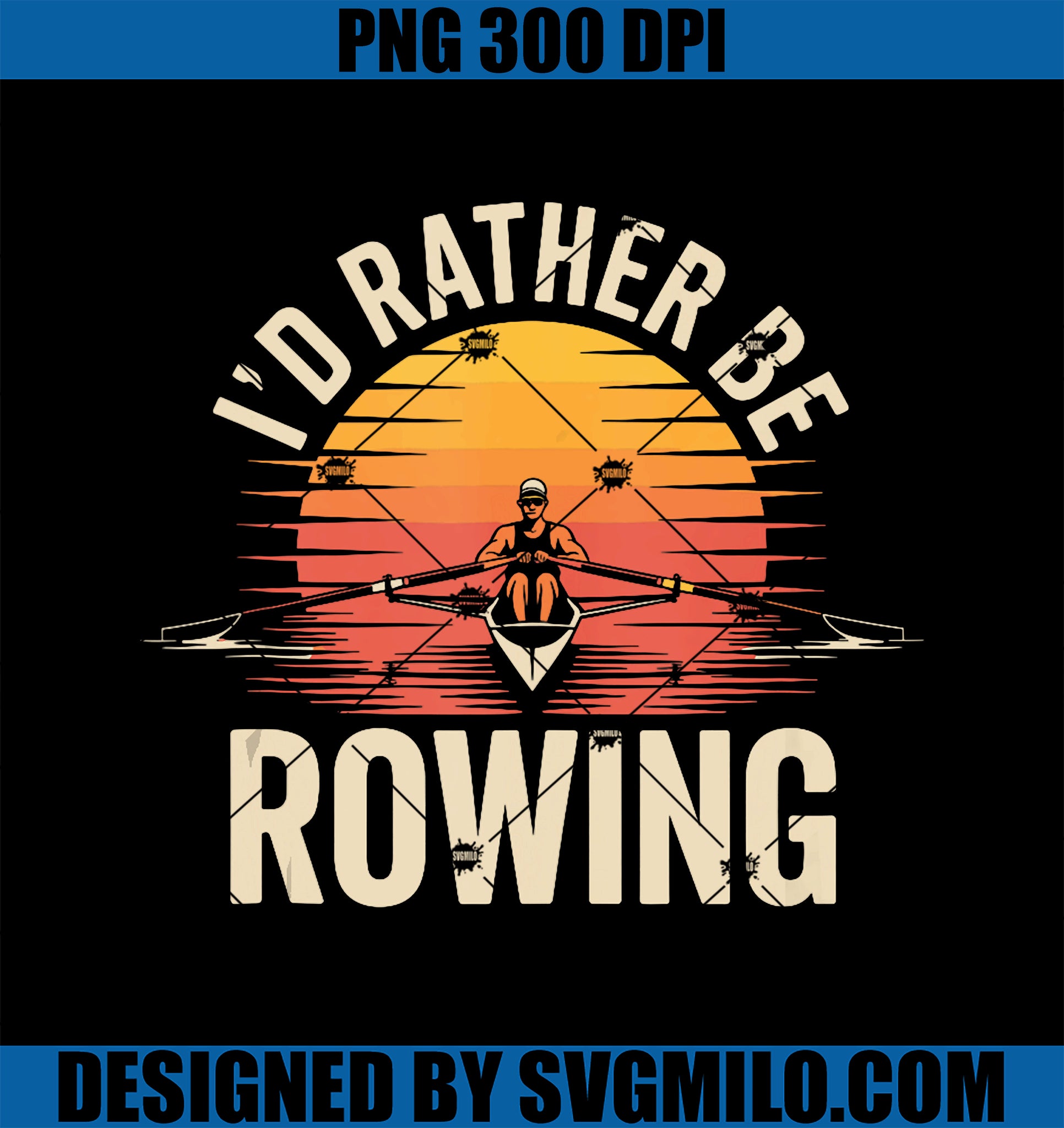 I'd Rather Be Rowing PNG, Funny Rower Row PNG