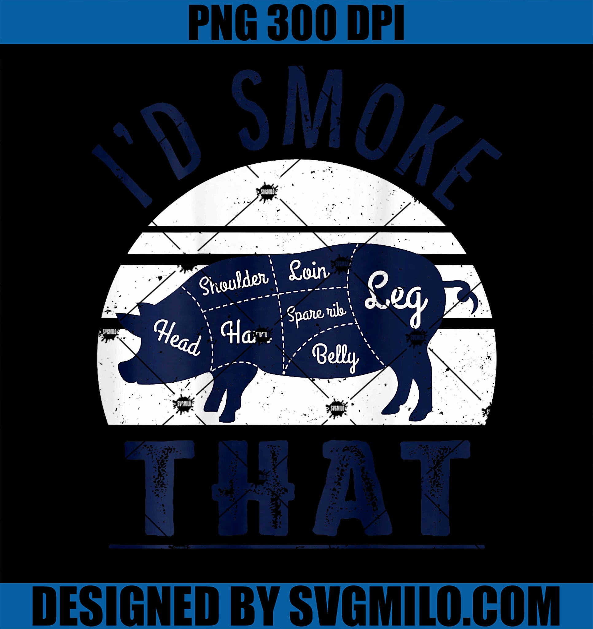 I_d Smoke That Straight Up Southern Pork Cuts Grilling BBQ PNG