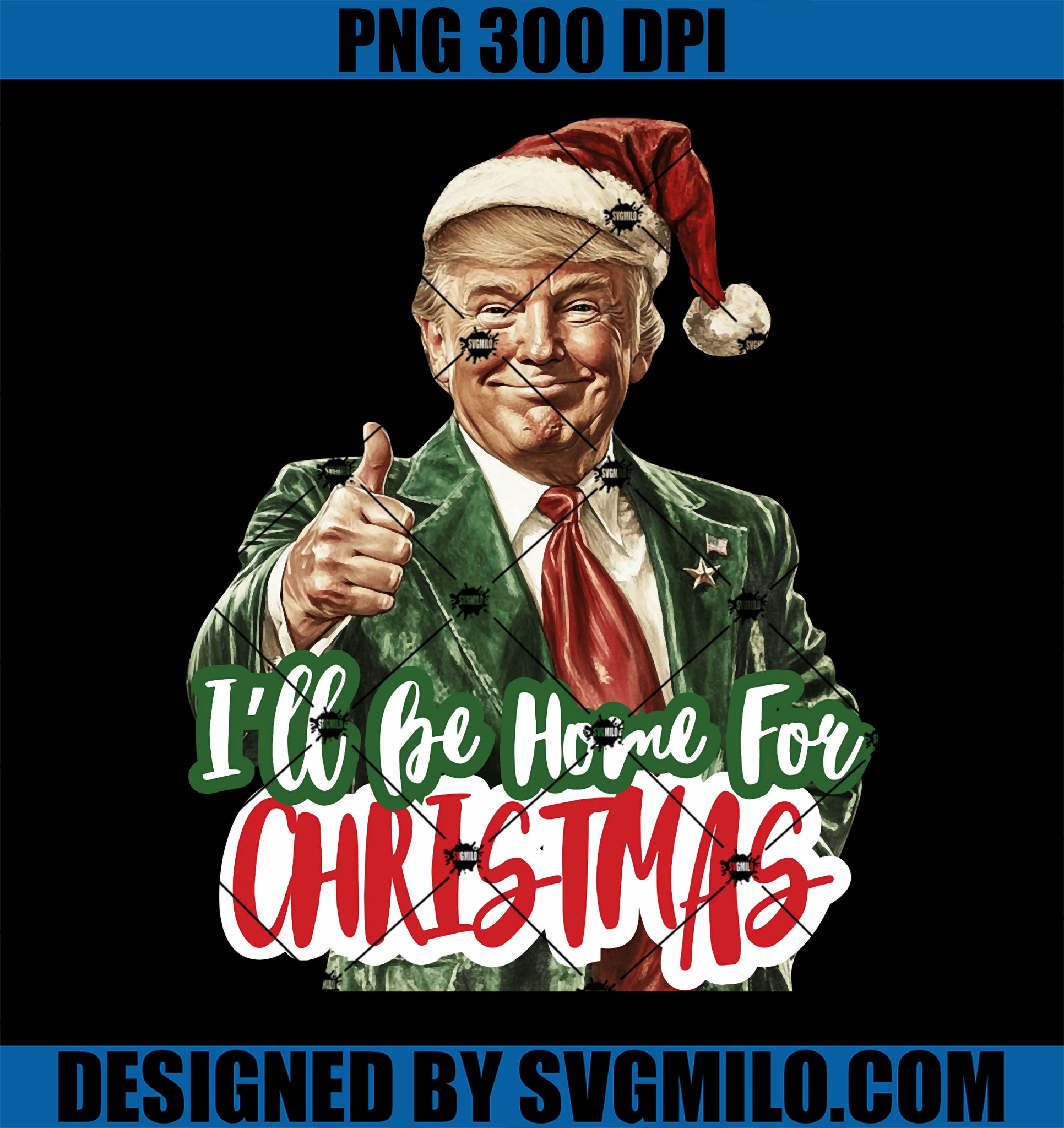 I_ll Be Home For Christmas PNG, Trump Xmas 2024 PNG