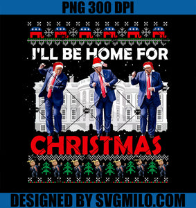 I_ll Be Home For Christmas Santa PNG, Funny Trump Xmas PNG