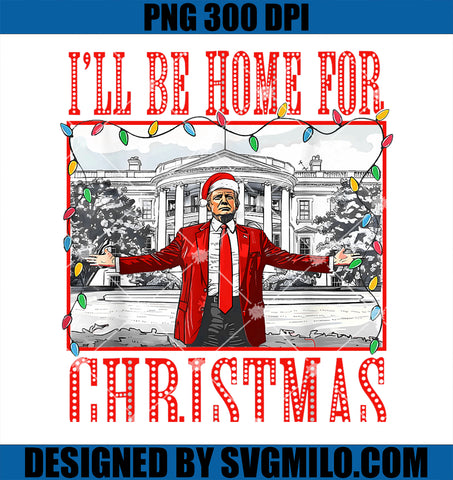 I_ll Be Home For Christmas Santa PNG, Funny Trump Xmas Pajamas PNG