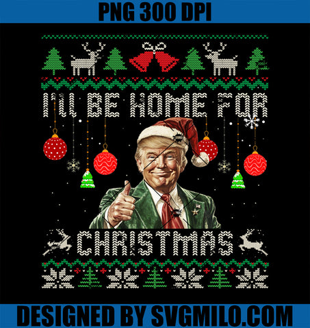 I_ll Be Home For Christmas Ugly Sweaters PNG, Santa Trump 47 Xmas PNG