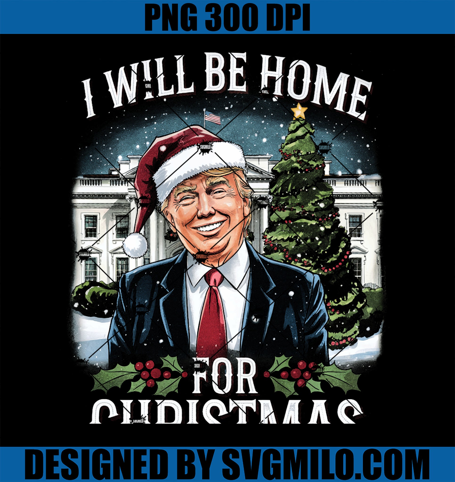 I_ll Be Home for Christmas Donald Trump 2024 Presidential PNG