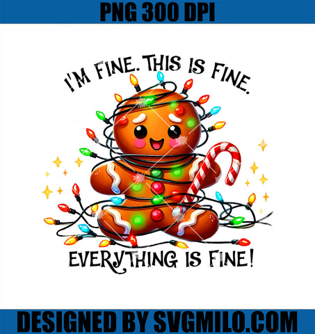 I_m Fine Everything Is Fine Gingerbread Christmas Lights PNG