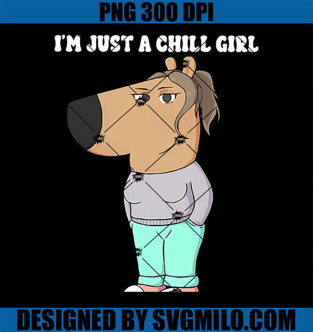 I_m Just A Chill Girl Meme PNG, Funny Chill Girls PNG